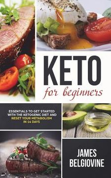 portada Keto For Beginners: Essentials to Get Started with the Ketogenic Diet and Reset Your Metabolism in 14 Days (en Inglés)