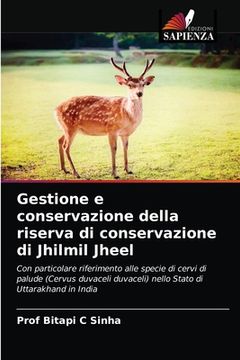 portada Gestione e conservazione della riserva di conservazione di Jhilmil Jheel (in Italian)
