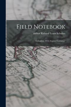 portada Field Notebook: Colombia, 1952 August-November