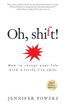 portada Oh, shift!: How to change your life with a little f'in shift (en Inglés)