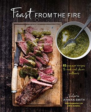 portada Feast from the Fire: 65 Summer Recipes to Cook and Share Outdoors