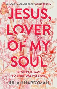 portada Jesus, Lover of my Soul: Fresh Pathways to Spiritual Passion (en Inglés)