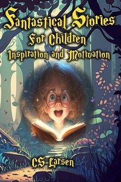 portada Fantastical Stories For Children - Inspiration and Motivation