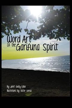 portada Word Art of the Garifuna Spirit: A Collection of Spirit-filled Poems and Illustrations