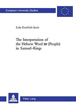 portada The Interpretation of the Hebrew Word a' (People) in Samuel-Kings (Europaische Hochschulschriften (en Inglés)