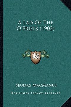 portada a lad of the o'friels (1903) (en Inglés)