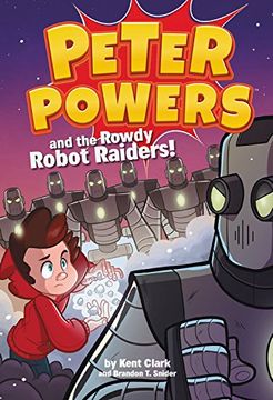 portada Peter Powers and the Rowdy Robot Raiders!