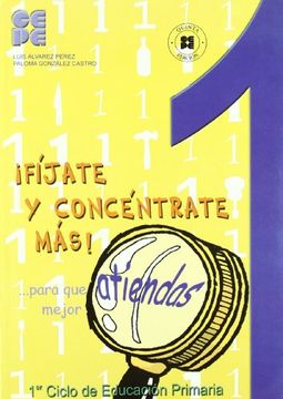 portada Fijate y Concentrate Mas! Para que Atiendas Mejor (1º Ciclo de Educacion Primaria) (in Spanish)