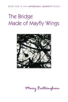 portada The Bridge Made of Mayfly Wings (en Inglés)