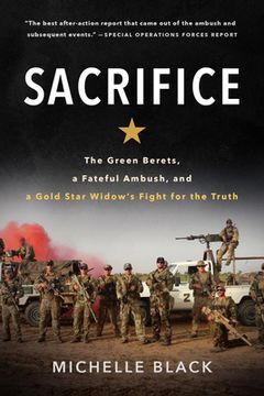 portada Sacrifice: The Green Berets, a Fateful Ambush, and a Gold Star Widow's Fight for the Truth (en Inglés)