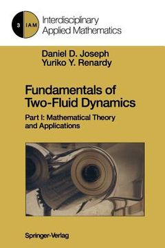 portada Fundamentals of Two-Fluid Dynamics: Part I: Mathematical Theory and Applications (en Inglés)