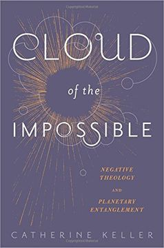 portada Cloud of the Impossible: Negative Theology and Planetary Entanglement (Insurrections: Critical Studies in Religion, Politics, and Culture) (en Inglés)