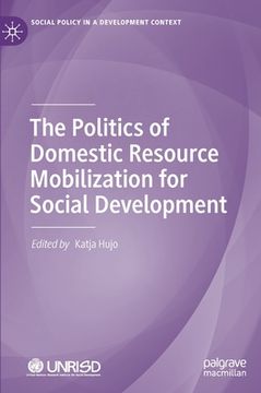 portada The Politics of Domestic Resource Mobilization for Social Development (en Inglés)