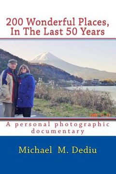 portada 200 Wonderful Places, In The Last 50 Years: A personal photographic documentary (en Inglés)