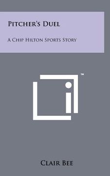 portada pitcher's duel: a chip hilton sports story (en Inglés)