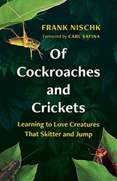 portada Of Cockroaches and Crickets: Learning to Love Creatures That Skitter and Jump 