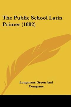portada the public school latin primer (1882) (en Inglés)