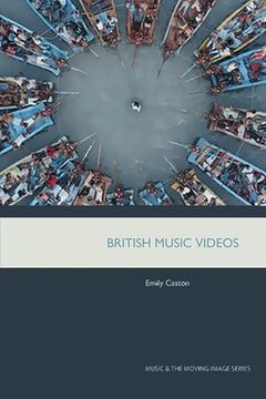 portada British Music Videos 1966 - 2016: Genre, Authenticity and art