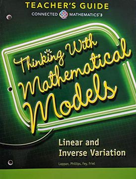 portada Connected Mathematics 3: Thinking With Mathematical Models, Linear and Inverse Variation, Common Core, Teacher's Guide, 9780328901081, 0328901083 (en Inglés)