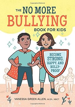 portada The no More Bullying Book for Kids: Become Strong, Happy, and Bully-Proof (en Inglés)