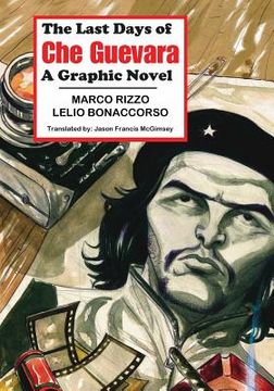 portada The Last Days of Che Guevara: A Graphic Novel (in English)