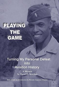 portada Playing The Game: Turning My Personal Defeat into Aviation History