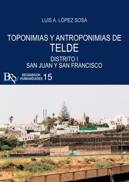 portada Toponimias y Antroponimias de Telde: Distrito i san Juan y san Francisco