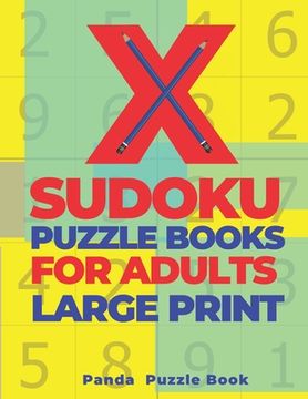 portada X Sudoku Puzzle Books For Adults Large Print: 200 Mind Teaser Puzzles Sudoku X - Brain Games Book For Adults (en Inglés)