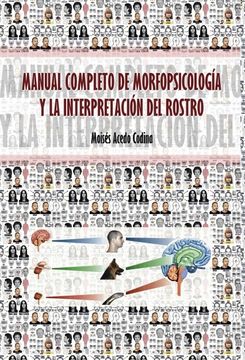 Manual Completo de Morfopsicología y la Interpretación del Rostro