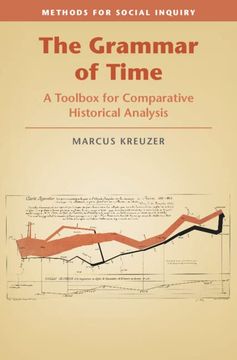 portada The Grammar of Time: A Toolbox for Comparative Historical Analysis (Methods for Social Inquiry) (in English)