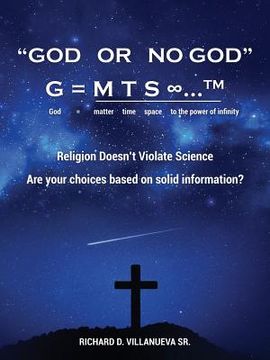 portada God or No God G = m t s ∞...TM God = matter time space to the power of infinity