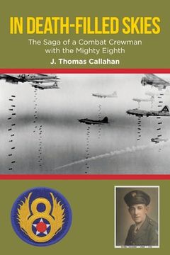 portada In Death-Filled Skies: The Saga of a Combat Crewman with the Mighty Eighth (en Inglés)