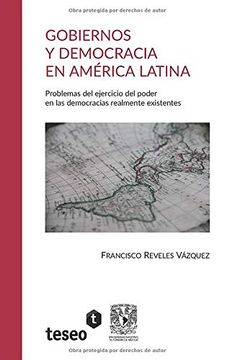 portada Gobiernos y Democracia en América Latina: Problemas del Ejercicio del Poder en las Democracias Realmente Existentes