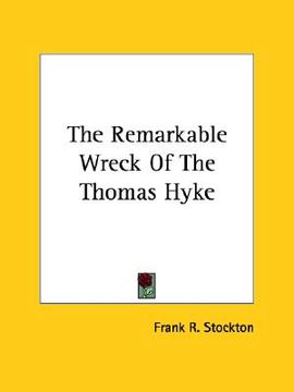portada the remarkable wreck of the thomas hyke
