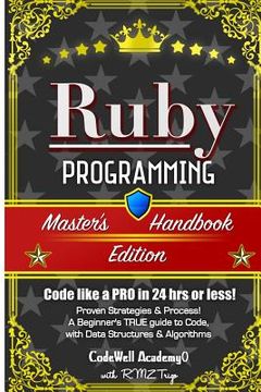 portada Ruby: Programming, Master's Handbook: A TRUE Beginner's Guide! Problem Solving, Code, Data Science, Data Structures & Algori (in English)