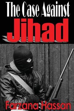 portada The Case Against Jihad (en Inglés)