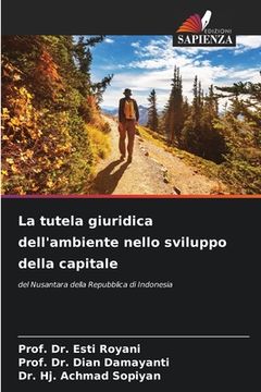 portada La tutela giuridica dell'ambiente nello sviluppo della capitale (en Italiano)