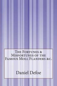 portada The Fortunes & Misfortunes of the Famous Moll Flanders &c. (en Inglés)