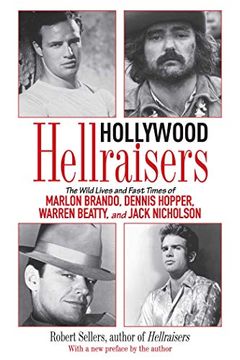 portada Hollywood Hellraisers: The Wild Lives and Fast Times of Marlon Brando, Dennis Hopper, Warren Beatty, and Jack Nicholson (in English)