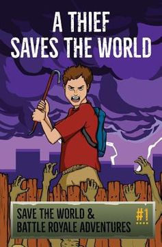 portada A Thief Saves The World - An Unofficial Fortnite Story: Save the World & Battle Royale Adventures (en Inglés)