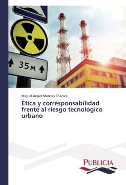 Ética y corresponsabilidad frente al riesgo tecnológico urbano