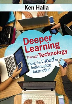 portada Deeper Learning Through Technology: Using the Cloud to Individualize Instruction (en Inglés)