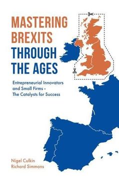 portada Mastering Brexits Through the Ages: Entrepreneurial Innovators and Small Firms - the Catalysts for Success (en Inglés)