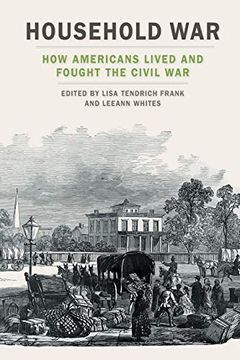 portada Household War: How Americans Lived and Fought the Civil war (Uncivil Wars Ser. ) (in English)