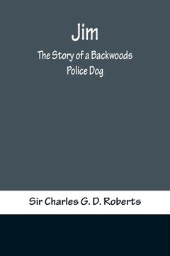 portada Jim: The Story of a Backwoods Police Dog (in English)