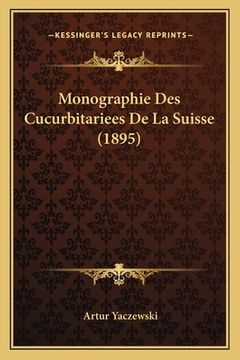 portada Monographie Des Cucurbitariees De La Suisse (1895) (en Francés)