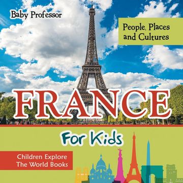 portada France for Kids: People, Places and Cultures - Children Explore the World Books (in English)
