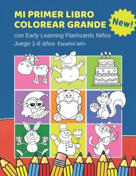 portada Mi Primer Libro Colorear Grande con Early Learning Flashcards Niños Juego 1-6 años Español latín: Mis primeras palabras tarjetas bebe. Formar palabras