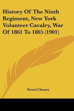 portada history of the ninth regiment, new york volunteer cavalry, war of 1861 to 1865 (1901) (en Inglés)