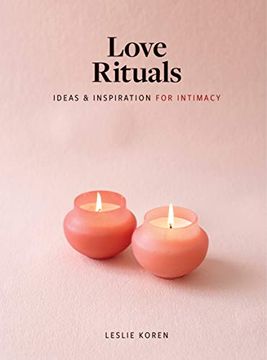 portada Love Rituals: Ideas and Inspiration for Intimacy (en Inglés)